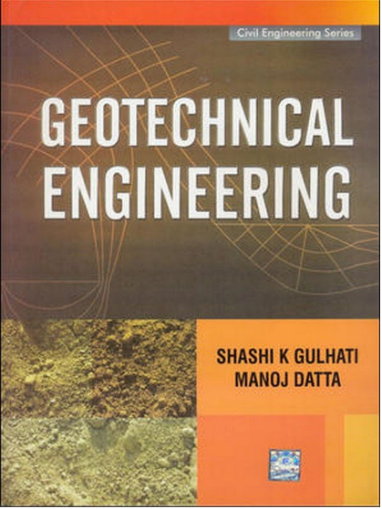 Geotechnical Engineering by Sashi K Gulhati and Manoj Dutta