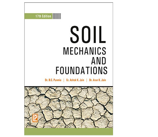 Soil Mechanics And Foundations By Dr. B C Punamia, Ashok K Jain, Arun K Jain