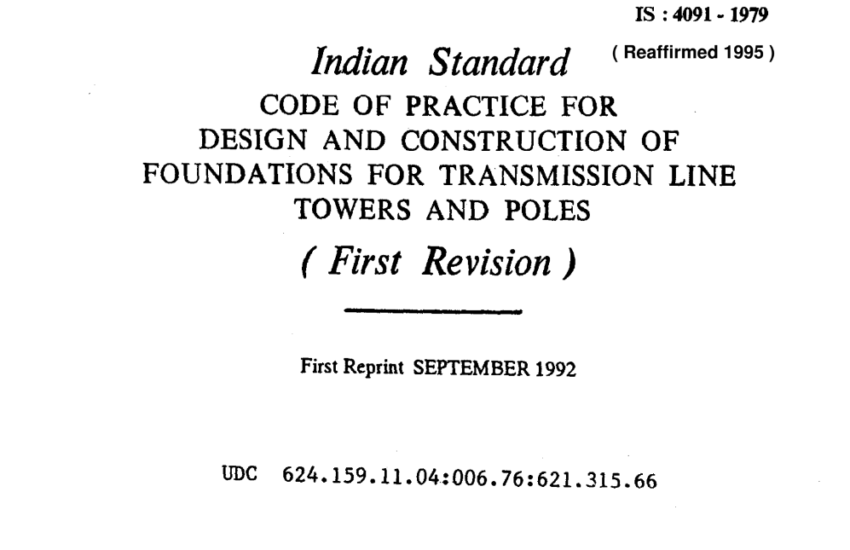 IS 4091 1979 is an Indian Standard code for design and construction of foundation for transmission line towers and poles.