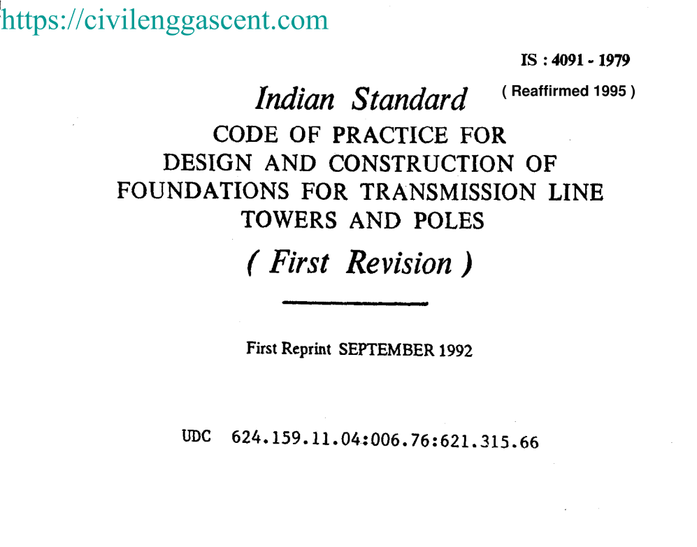 IS 4091 1979 is an Indian Standard code for design and construction of foundation for transmission line towers and poles.
