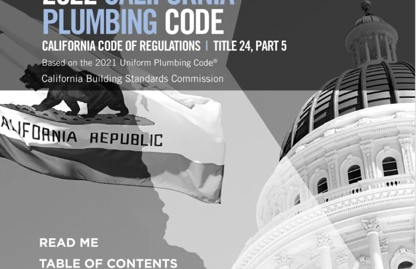 2022 California Plumbing Code Outlines must to follow standards for plumbing in residential and commercial buildings.